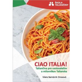   Ciao Italia! - Taliančina pre cestovateľov a milovníkov Talianska