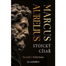 Marcus Aurelius: Stoický císař