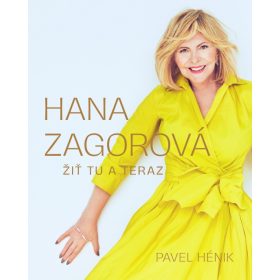 Hana Zagorová: Žiť tu a teraz