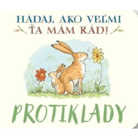 Hádaj, ako veľmi ťa mám rád! Protiklady