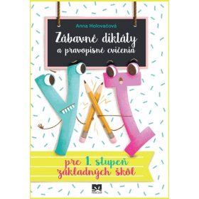   Zábavné diktáty a pravopisné cvičenia - pre 1. stupeň základných škôl