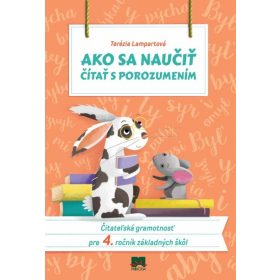   Ako sa naučiť čítať s porozumením Čitateľská gramotnosť pre 4. ročník základných škôl