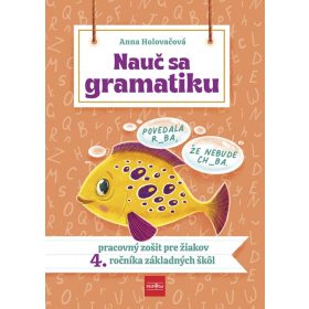   Nauč sa gramatiku - Úlohy na precvičovanie slovenčiny pre žiakov 4. ročníka základných škôl