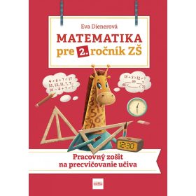   Matematika pre 2. ročník ZŠ: Pracovný zošit  na  precvičovanie učiva