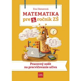   Matematika pre 3. ročník ZŠ - Pracovný zošit  na  precvičovanie učiva