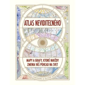   Atlas neviditeľného: Mapy a grafy, ktoré navždy zmenia váš pohľad na svet