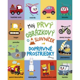 Môj prvý obrázkový slovníček: Dopravné prostriedky