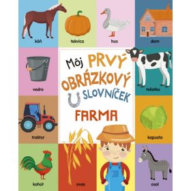 Môj prvý obrázkový slovníček: Farma