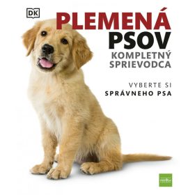   Plemená psov  Kompletný sprievodca: Vyberte si správneho psa, 2. vydanie