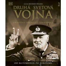 Druhá svetová vojna: Unikátny obrazový sprievodca
