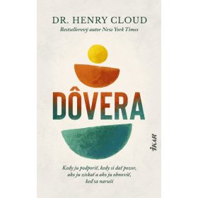   Dôvera: Kedy ju podporiť, kedy si dať pozor, ako ju získať a ako ju obnoviť, keď sa naruší