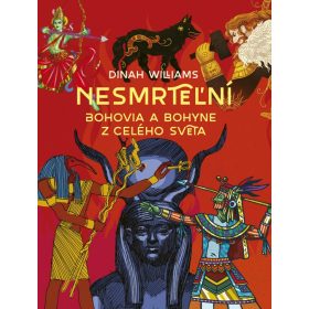 Nesmrteľní: Bohovia a bohyne z celého sveta