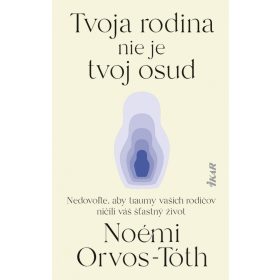   Tvoja rodina nie je tvoj osud: Nedovoľte, aby traumy rodičov ničili váš šťastný život