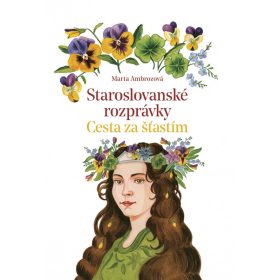 Staroslovanské rozprávky 2: Cesta za šťastím