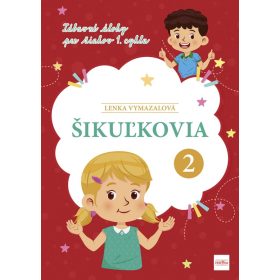 Šikuľkovia 2: Zábavné úlohy pre žiakov 1. cyklu