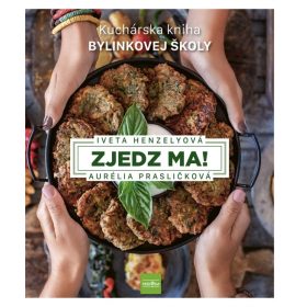 Zjedz ma! Kuchárska kniha Bylinkovej školy