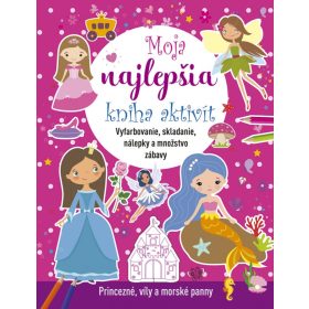   Moja najlepšia kniha aktivít: Princezné, víly a morské panny