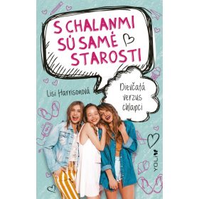 S chalanmi sú samé starosti