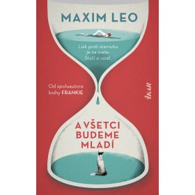 A všetci budeme mladí
