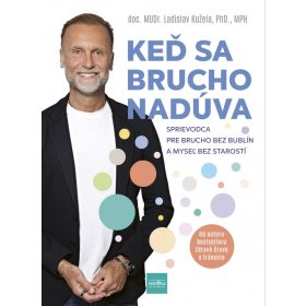   Keď sa brucho nadúva: Sprievodca pre brucho bez bublín a myseľ bez starostí
