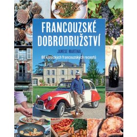   Francouzské dobrodružství Jamese Martina - 80 klasických francouzských receptů