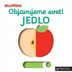 MiniPÉDIA – Objavujeme svet! Jedlo