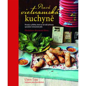 Pravá vietnamská kuchyně - Recepty a pří