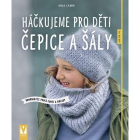   Háčkujeme pro děti čepice a šály – kombinujte podle chuti a nálady