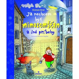 Ja nechcem byť mimozemšťan a iné príbehy