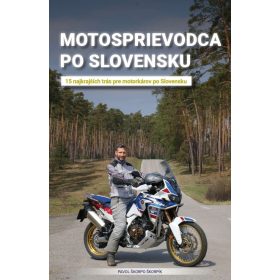   Motosprievodca po Slovensku - 15 najkrajších trás pre motorkárov  po Slovensku