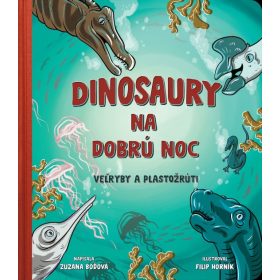 Dinosaury na dobrú noc - veľryby a plastožrúti