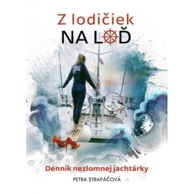 Z lodičiek na loď: Denník nezlomnej jachtárky