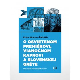   O osvietenom premiérovi, vianočnom kaprovi a slovenskej Gréte