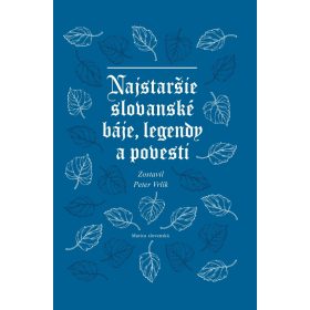 Najstaršie slovanské báje, legendy a povesti