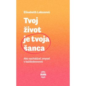 Tvoj život je tvoja šanca
