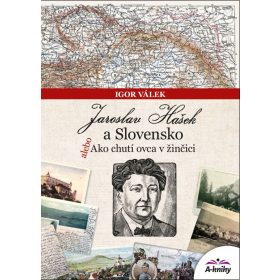   Jaroslav Hašek a Slovensko alebo Ako chutí ovca v žinčici