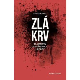 ZLÁ KRV - Tajomstvá mafiánskych hrobov