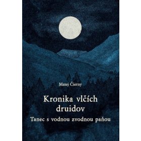  Kronika vlčích druidov 3 diel. - Tanec s vodnou zvodnou paňou