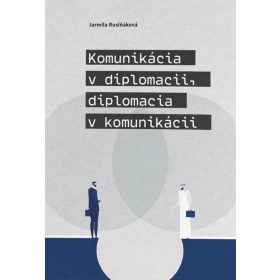 Komunikácia v diplomacii, diplomacia v komunikácii