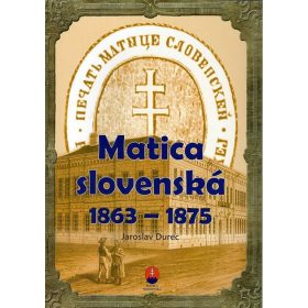 Matica slovenská  1863 – 1875 - pracovný zošit