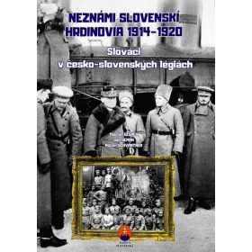   Neznámi slovenskí hrdinovia 1914 – 1920 - pracovný zošit
