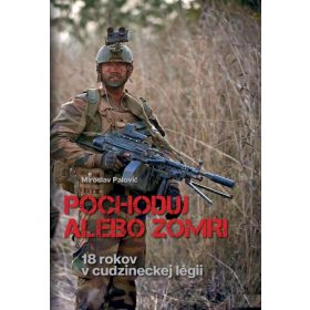 Pochoduj alebo zomri - 18 rokov v cudzineckej légii