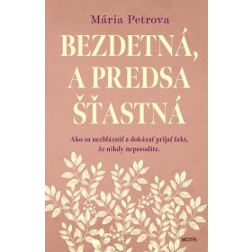 Bezdetná, a predsa šťastná