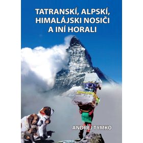 Tatranskí, alpskí, himalájski nosiči a iní horali