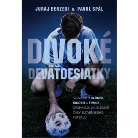   Divoké deväťdesiatky - Slovanisti Glonek, Kinder a Timko spomínajú na búrlivé časy slovenského futbalu
