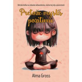 Pretože myslíš pozitívne