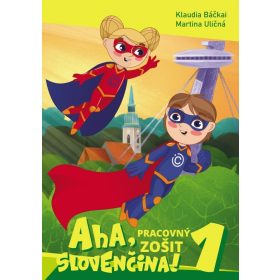 Aha, slovenčina! Pracovný zošit 1 (1. - 4. trieda)