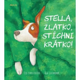 Stella, zlatko, stíchni krátko!