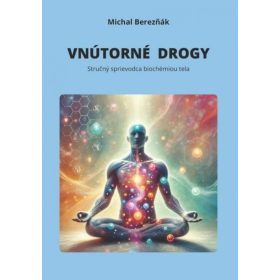 Vnútorné drogy - Stručný sprievodca biochémiou tela