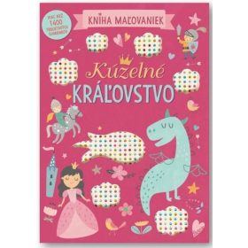 Kúzelné kráľovstvo - Kniha maľovaniek